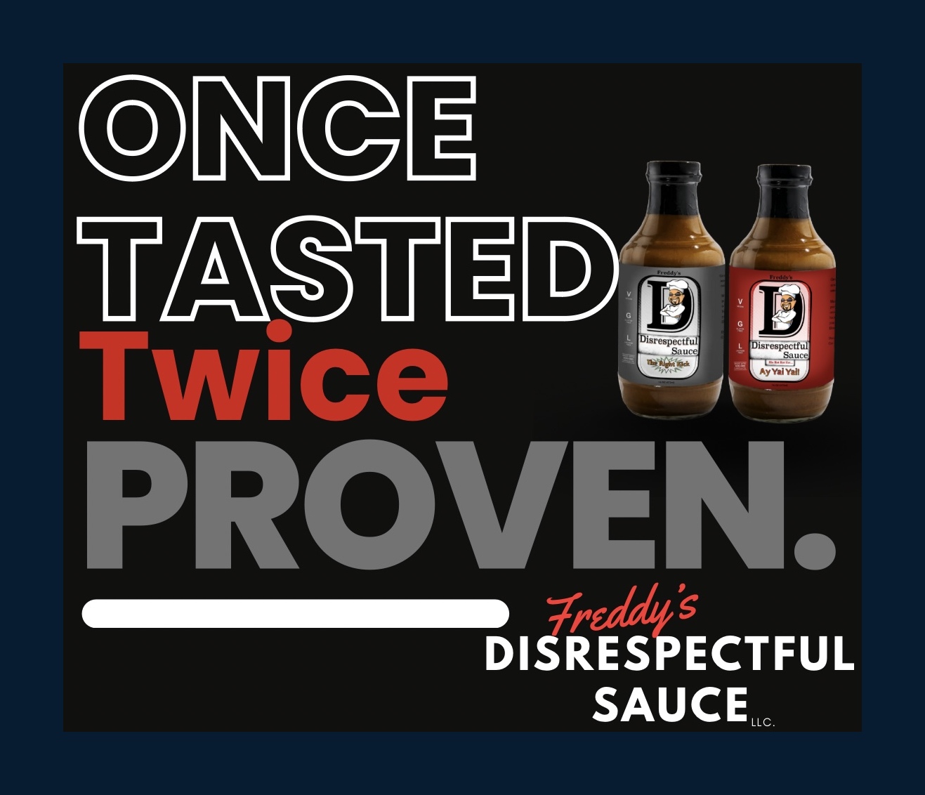 Freddy's Disrespectful Sauce bottles — once tasted, twice proven